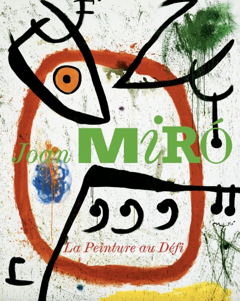 Joan Miró – La Peinture au Défi